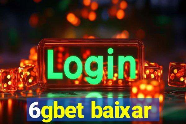 6gbet baixar